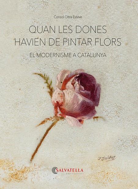 QUAN LES DONES HAVIEN DE PINTAR FLORS | 9788418427893 | OLTRA ESTEVE, CONSOL | Galatea Llibres | Llibreria online de Reus, Tarragona | Comprar llibres en català i castellà online