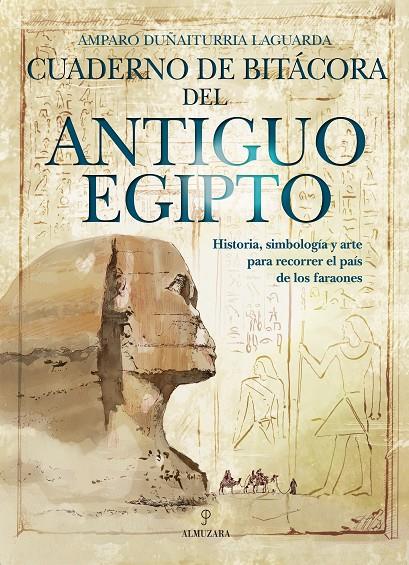 CUADERNO DE BITACORA DEL ANTIGUO EGIPTO | 9788411316507 | DUÑAITURRIA LAGUARDA, AMPARO | Galatea Llibres | Llibreria online de Reus, Tarragona | Comprar llibres en català i castellà online