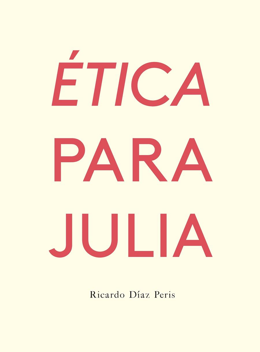 ÉTICA PARA JULIA | 9788417617103 | DÍAZ PERIS, RICARDO | Galatea Llibres | Llibreria online de Reus, Tarragona | Comprar llibres en català i castellà online