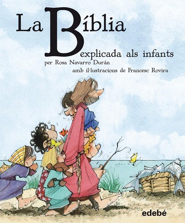 LA BÍBLIA EXPLICADA ALS INFANTS | 9788468304557 | NAVARRO DURÁN, ROSA | Galatea Llibres | Librería online de Reus, Tarragona | Comprar libros en catalán y castellano online