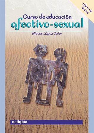 CURSO DE EDUCACION AFECTIVO-SEXUAL. LIBRO DE TEORIA | 9788497450492 | LOPEZ SOLER, NIEVES | Galatea Llibres | Llibreria online de Reus, Tarragona | Comprar llibres en català i castellà online