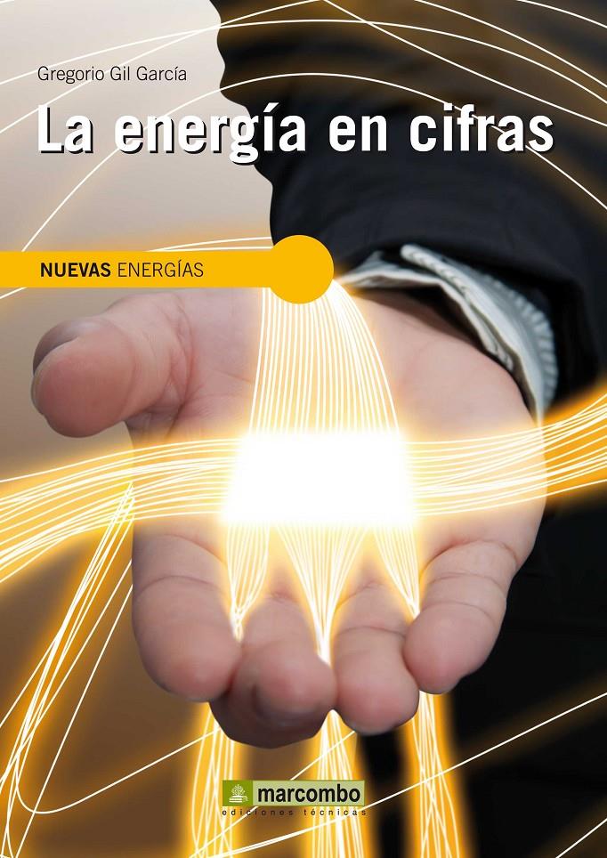 LA ENERGÍA EN CIFRAS | 9788426718969 | GIL GARCIA, GREGORIO | Galatea Llibres | Librería online de Reus, Tarragona | Comprar libros en catalán y castellano online