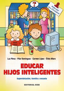 EDUCAR HIJOS INTELIGENTES. SUPERDOTACION, FAMILIA Y ESCUELA | 9788483163047 | PEREZ, LUZ | Galatea Llibres | Llibreria online de Reus, Tarragona | Comprar llibres en català i castellà online