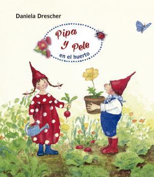 PIPA Y PELE EN EL HUERTO | 9788494758966 | DRESCHER, DANIELA | Galatea Llibres | Llibreria online de Reus, Tarragona | Comprar llibres en català i castellà online