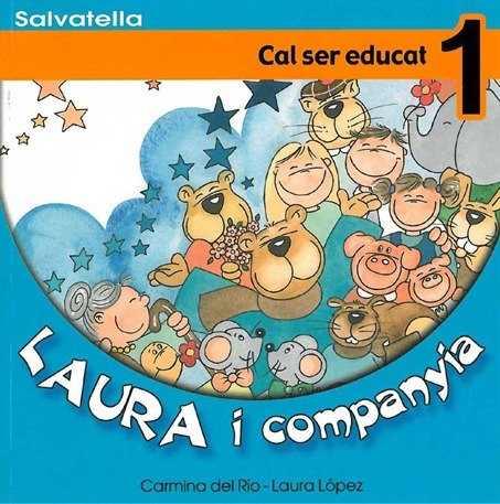 LAURA I COMPANYIA CAL SER EDUCAT NÚM 1 | 9788484122432 | LOPEZ IBORRA, LAURA/DEL RIO GALVE, CARMINA | Galatea Llibres | Librería online de Reus, Tarragona | Comprar libros en catalán y castellano online