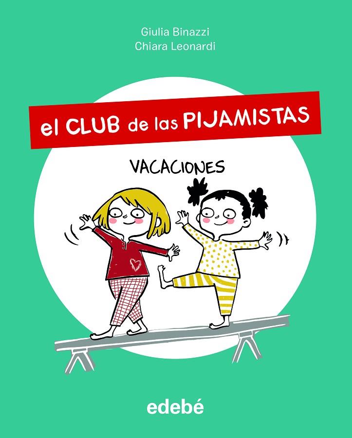 EL CLUB DE LAS PIJAMISTAS 2. VACACIONES | 9788468356204 | BINAZZI, GIULA | Galatea Llibres | Llibreria online de Reus, Tarragona | Comprar llibres en català i castellà online