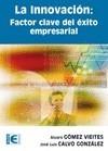 INNOVACION: FACTOR CLAVE DEL EXITO EMPRESARIAL | 9788478979639 | GOMEZ VIEITES,ALVARO/CALVO GONZALEZ,JOSE | Galatea Llibres | Llibreria online de Reus, Tarragona | Comprar llibres en català i castellà online