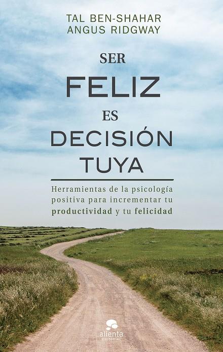 SER FELIZ ES DECISIÓN TUYA | 9788417568078 | BEN-SHAHAR, TAL/RIDGWAY, ANGUS | Galatea Llibres | Llibreria online de Reus, Tarragona | Comprar llibres en català i castellà online