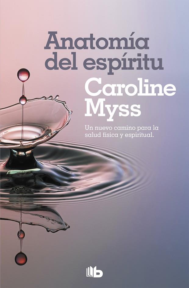 ANATOMÍA DEL ESPÍRITU | 9788490708477 | MYSS, CAROLINE | Galatea Llibres | Llibreria online de Reus, Tarragona | Comprar llibres en català i castellà online