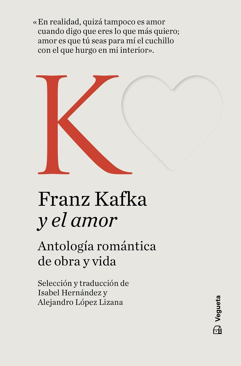 FRANZ KAFKA Y EL AMOR. ANTOLOGÍA ROMÁNTICA DE OBRA Y VIDA | 9788419794475 | KAFKA, FRANZ | Galatea Llibres | Librería online de Reus, Tarragona | Comprar libros en catalán y castellano online