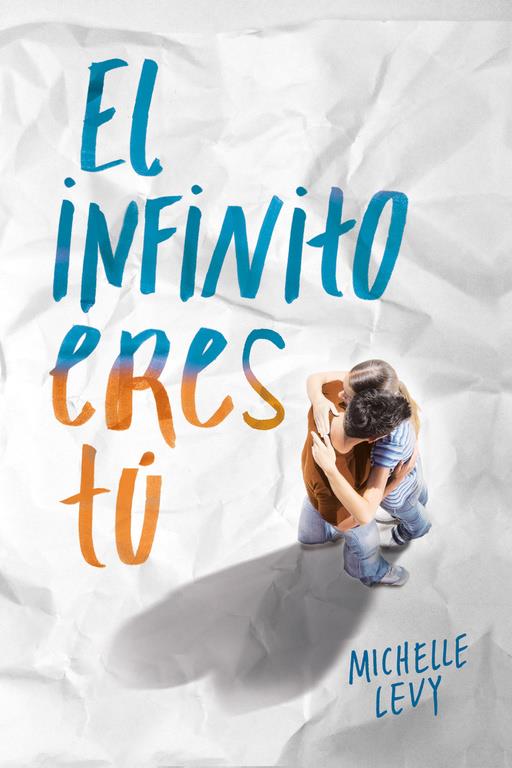 EL INFINITO ERES TÚ | 9788420488103 | LEVY, MICHELLE | Galatea Llibres | Librería online de Reus, Tarragona | Comprar libros en catalán y castellano online