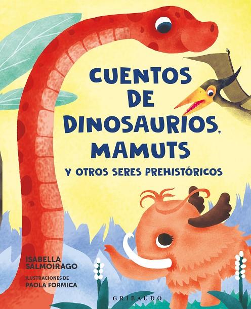 CUENTOS DE DINOSAURIOS, MAMUTS Y OTROS SERES PREHISTÓRICOS | 9788412901153 | SALMOIRAGO, ISABELLA | Galatea Llibres | Llibreria online de Reus, Tarragona | Comprar llibres en català i castellà online