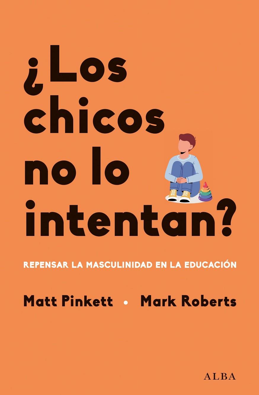 LOS CHICOS NO LO INTENTAN? | 9788411780780 | PINKETT, MATT/ROBERTS, MARK | Galatea Llibres | Llibreria online de Reus, Tarragona | Comprar llibres en català i castellà online