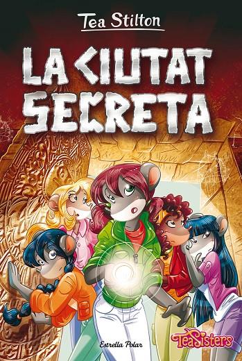 LA CIUTAT SECRETA. TEA STILTON 3 | 9788413895116 | Galatea Llibres | Llibreria online de Reus, Tarragona | Comprar llibres en català i castellà online