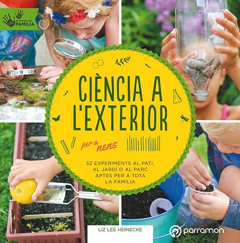 CIÈNCIA A L'EXTERIOR PER A NENS | 9788434213999 | HEINECKE, LIZ LEE | Galatea Llibres | Llibreria online de Reus, Tarragona | Comprar llibres en català i castellà online