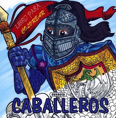 CABALLEROS PARA COLOREAR | 9788467753288 | Galatea Llibres | Llibreria online de Reus, Tarragona | Comprar llibres en català i castellà online