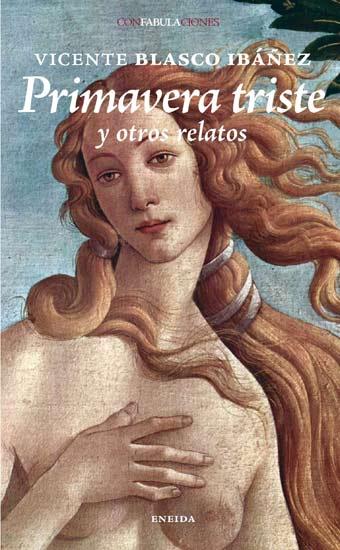 PRIMAVERA TRISTE Y OTROS RELATOS | 9788492491001 | BLASCO IBÁÑEZ, VICENTE (1867-1928) | Galatea Llibres | Llibreria online de Reus, Tarragona | Comprar llibres en català i castellà online