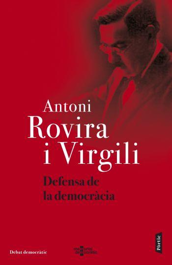 DEFENSA DE LA DEMOCRÀCIA | 9788498091533 | ROVIRA I VIRGILI, ANTONI | Galatea Llibres | Llibreria online de Reus, Tarragona | Comprar llibres en català i castellà online