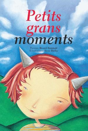 PETITS GRANS MOMENTS | 9788492607242 | BONMATÍ, RICARD/ BIELSA, IRENE | Galatea Llibres | Librería online de Reus, Tarragona | Comprar libros en catalán y castellano online