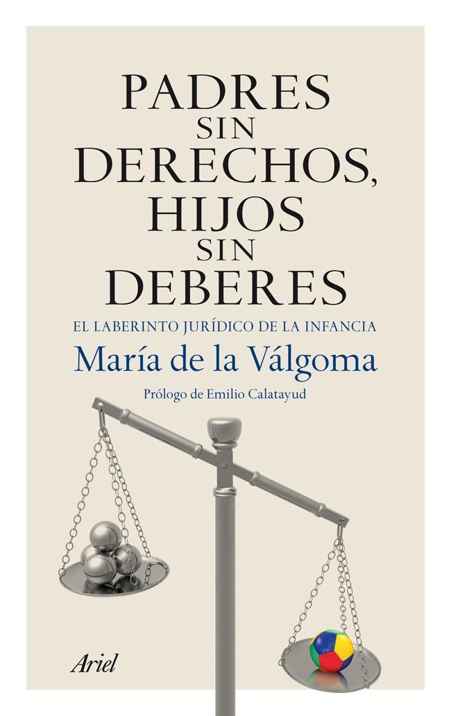 PADRES SIN DERECHOS, HIJOS SIN DEBERES | 9788434406070 | DE LA VÁLGOMA, MARIA | Galatea Llibres | Llibreria online de Reus, Tarragona | Comprar llibres en català i castellà online