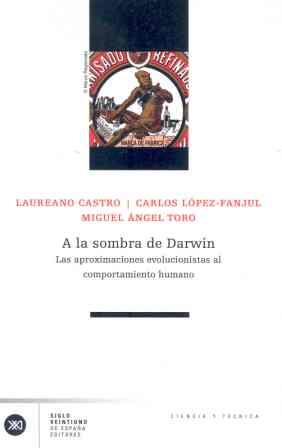 A LA SOMBRA DE DARWIN : LAS APROXIMACIONES EVOLUCIONISTAS AL | 9788432311444 | CASTRO NOGUEIRA, LAUREANO | Galatea Llibres | Llibreria online de Reus, Tarragona | Comprar llibres en català i castellà online