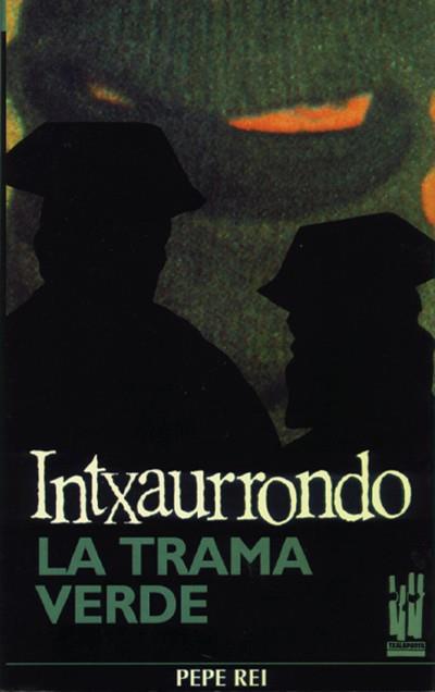 INTXAURRONDO.LA TRAMA VERDE | 9788486597825 | REI, PEPE | Galatea Llibres | Llibreria online de Reus, Tarragona | Comprar llibres en català i castellà online