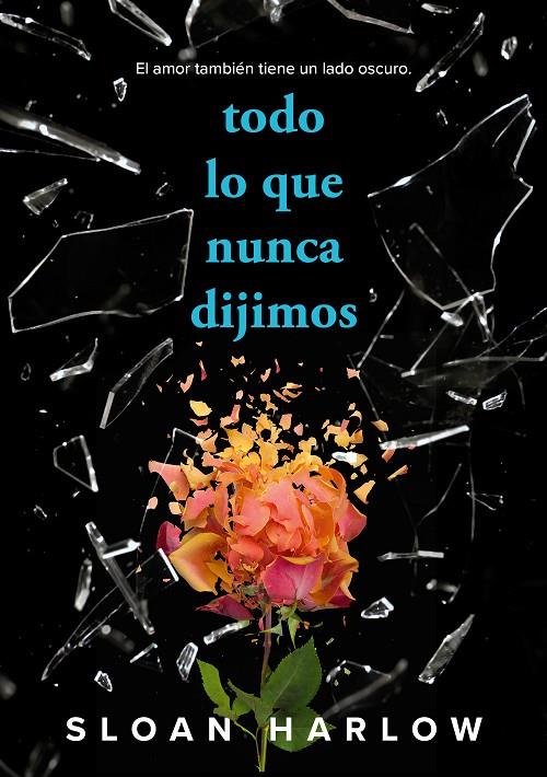 TODO LO QUE NUNCA DIJIMOS | 9788419688996 | HARLOW, SLOAN | Galatea Llibres | Llibreria online de Reus, Tarragona | Comprar llibres en català i castellà online