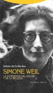 SIMONE WEIL. LA CONCIENCIA DEL DOLOR Y DE LA BELLEZA | 9788498791235 | BEA PÉREZ, EMILIA | Galatea Llibres | Librería online de Reus, Tarragona | Comprar libros en catalán y castellano online