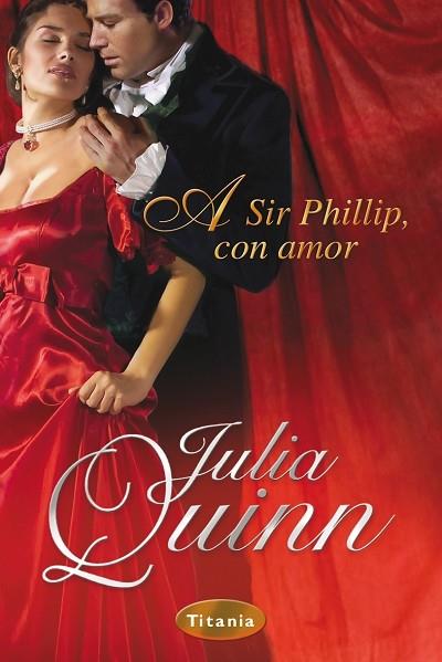 A SIR PHILLIP, CON AMOR | 9788495752901 | QUINN, JULIA | Galatea Llibres | Llibreria online de Reus, Tarragona | Comprar llibres en català i castellà online