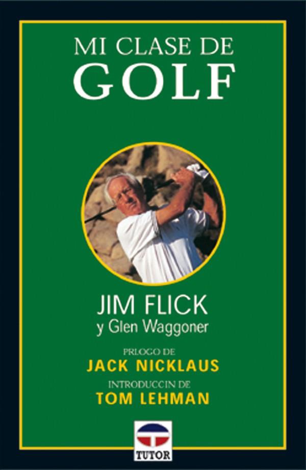 MI CLASE DE GOLF | 9788479022716 | FLICK, JIM | Galatea Llibres | Llibreria online de Reus, Tarragona | Comprar llibres en català i castellà online