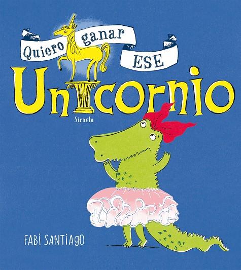 QUIERO GANAR ESE UNICORNIO | 9788417454159 | SANTIAGO, FABI | Galatea Llibres | Llibreria online de Reus, Tarragona | Comprar llibres en català i castellà online