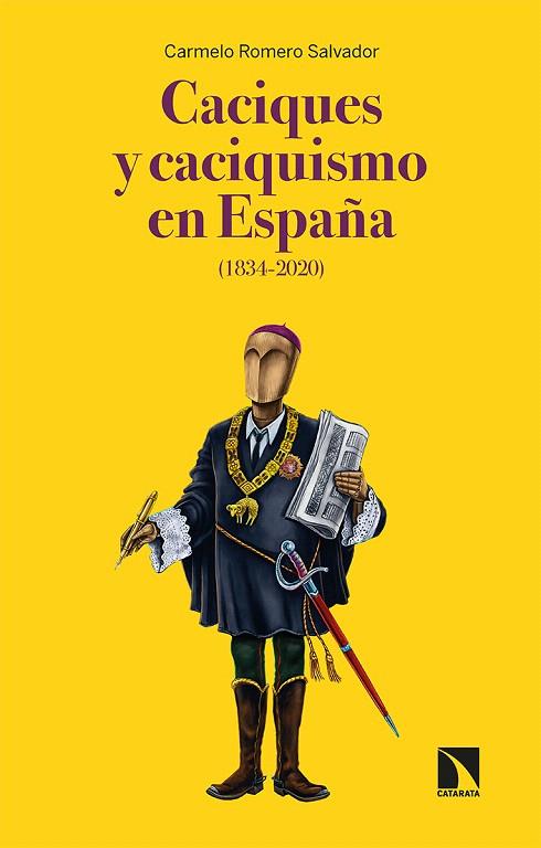 CACIQUES Y CACIQUISMO EN ESPAÑA (1834-2020) | 9788413522128 | ROMERO SALVADOR, CARMELO | Galatea Llibres | Llibreria online de Reus, Tarragona | Comprar llibres en català i castellà online