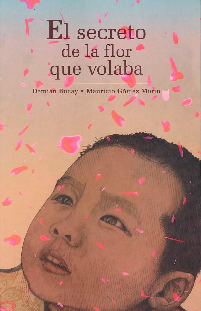 EL SECRETO DE LA FLOR QUE VOLABA | 9786074003154 | BUCAY, DEMIAN | Galatea Llibres | Llibreria online de Reus, Tarragona | Comprar llibres en català i castellà online