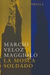 MOSCA SOLDADO, LA | 9788478447404 | VELOZ MAGGIOLO, MARCIO | Galatea Llibres | Llibreria online de Reus, Tarragona | Comprar llibres en català i castellà online