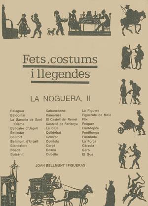 FETS, COSTUMS I LLEGENDES, LA NOGUERA | 9788479352837 | BELLMUNT FIGUERAS, JOAN | Galatea Llibres | Llibreria online de Reus, Tarragona | Comprar llibres en català i castellà online