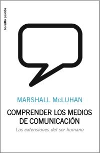 COMPRENDER LOS MEDIOS DE COMUNICACION | 9788449322037 | MCLUHAN, MARSHALL | Galatea Llibres | Llibreria online de Reus, Tarragona | Comprar llibres en català i castellà online