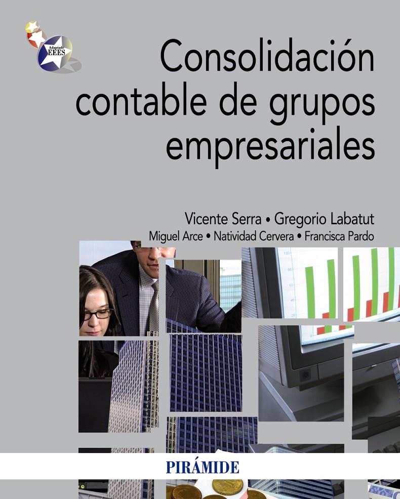 CONSOLIDACIÓN CONTABLE DE GRUPOS EMPRESARIALES | 9788436825756 | SERRA SALVADOR, VICENTE M./LABATUT SERVER, GREGORIO/ARCE GISBERT, MIGUEL/CERVERA MILLÁN, NATIVIDAD/P | Galatea Llibres | Llibreria online de Reus, Tarragona | Comprar llibres en català i castellà online