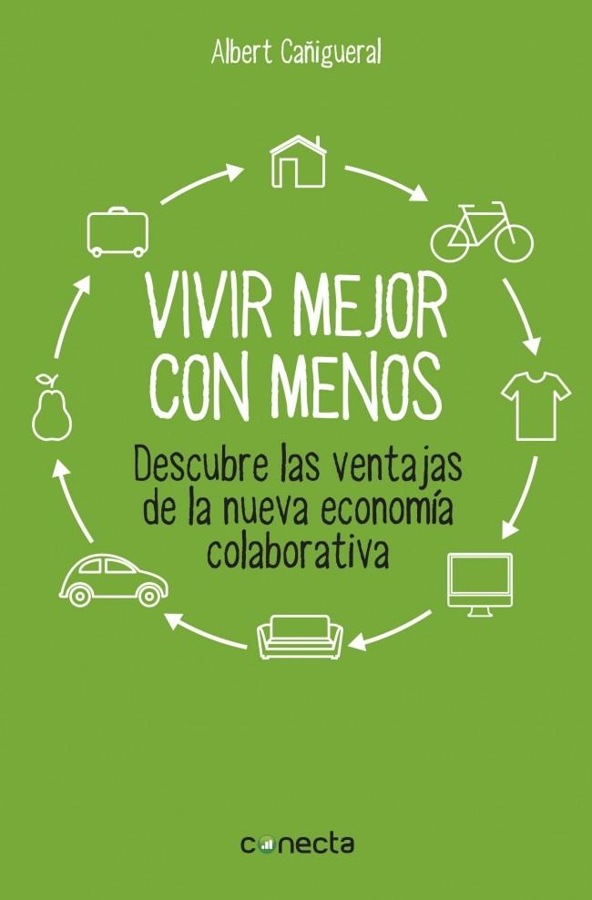 VIVIR MEJOR CON MENOS | 9788416029129 | CAÑIGUERAL, ALBERT | Galatea Llibres | Llibreria online de Reus, Tarragona | Comprar llibres en català i castellà online