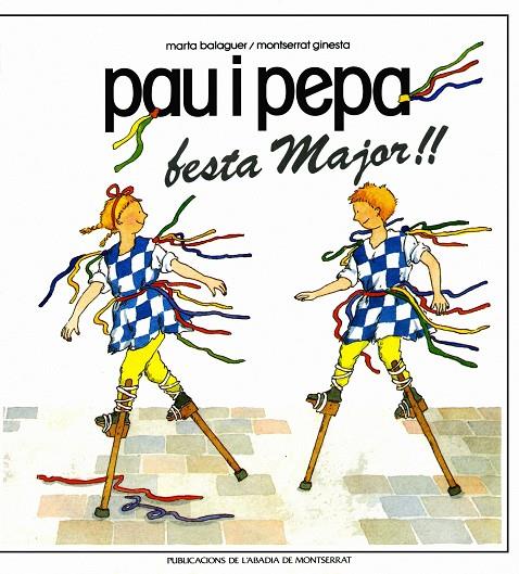 PAU I PEPA, FESTA MAJOR! | 9788472028531 | GINESTA CLAVELL, MONTSERRAT | Galatea Llibres | Librería online de Reus, Tarragona | Comprar libros en catalán y castellano online