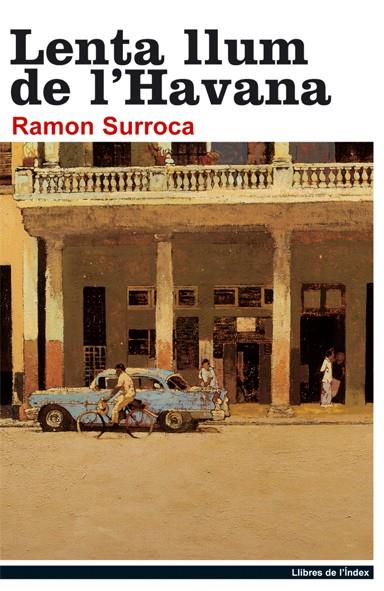 LENTA LLUM DE L'HAVANA | 9788496563230 | SURROCA NOUVILES, RAMON | Galatea Llibres | Llibreria online de Reus, Tarragona | Comprar llibres en català i castellà online