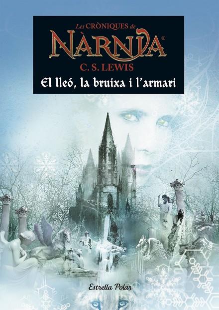 EL LLEÓ, LA BRUIXA I L'ARMARI. NARNIA 2 | 9788491370529 | LEWIS, C.S. | Galatea Llibres | Llibreria online de Reus, Tarragona | Comprar llibres en català i castellà online