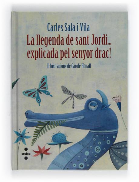 LA LLEGENDA DE SANT JORDI EXPLICADA PEL SENYOR DRAC | 9788466130103 | SALA I VILA, CARLES | Galatea Llibres | Llibreria online de Reus, Tarragona | Comprar llibres en català i castellà online