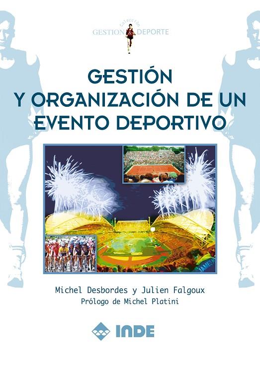 GESTION Y ORGANIZACION DE UN EVENTO DEPORTIVO | 9788497290739 | DESBORDES, MICHEL | Galatea Llibres | Llibreria online de Reus, Tarragona | Comprar llibres en català i castellà online