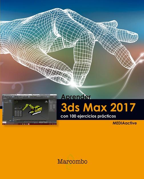 APRENDER 3DS MAX 2017 CON 100 EJERCICIOS PRÁCTICOS | 9788426724014 | , MEDIAACTIVE | Galatea Llibres | Llibreria online de Reus, Tarragona | Comprar llibres en català i castellà online