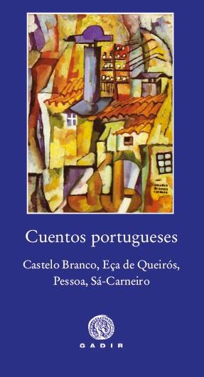 CUENTOS PORTUGUESES: CASTELO BRANCO, EÇA DE QUEIRÓS, PESSOA, SÁ-CARNEIRO | 9788494687747 | VARIOS AUTORES | Galatea Llibres | Llibreria online de Reus, Tarragona | Comprar llibres en català i castellà online