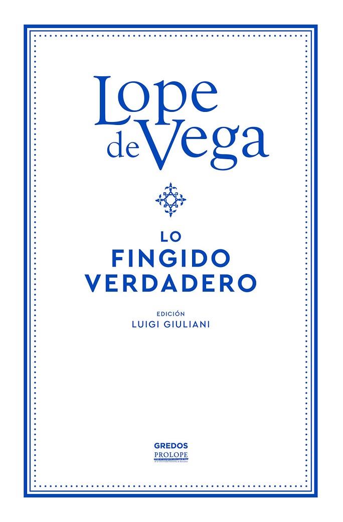 LO FINGIDO VERDADERO | 9788424941123 | DE VEGA, LOPE | Galatea Llibres | Llibreria online de Reus, Tarragona | Comprar llibres en català i castellà online