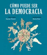COMO PUEDE SER LA DEMOCRACIA | 9788494362507 | EQUIPO PLANTEL/PINA, MARTA | Galatea Llibres | Librería online de Reus, Tarragona | Comprar libros en catalán y castellano online