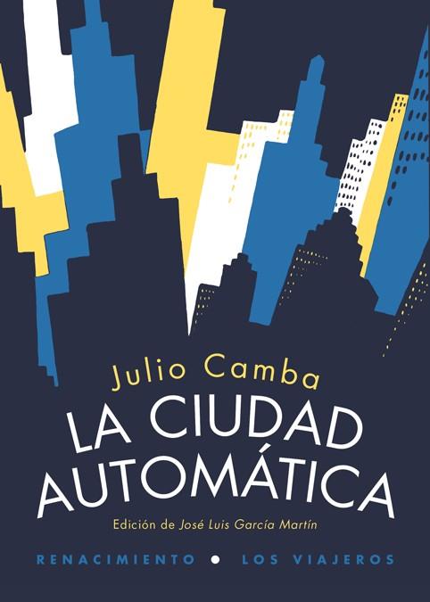 LA CIUDAD AUTOMÁTICA | 9788416246045 | CAMBA, JULIO/ ROBLES, ANTONIO | Galatea Llibres | Llibreria online de Reus, Tarragona | Comprar llibres en català i castellà online