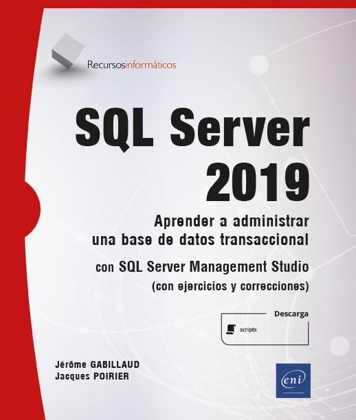 SQL SERVER 2019 - APRENDER A ADMINISTRAR UNA BASE DE DATOS TRANSACCIONAL CON SQL | 9782409029806 | GABILLAUD, JEROME | Galatea Llibres | Librería online de Reus, Tarragona | Comprar libros en catalán y castellano online