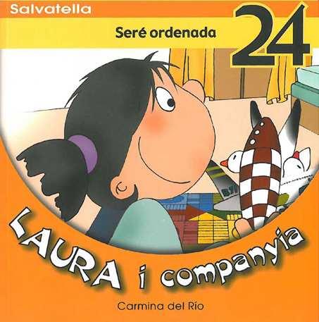 LAURA I COMPANYIA 24, SERE ORDENADA | 9788484125334 | DEL RIO, CARMINA | Galatea Llibres | Librería online de Reus, Tarragona | Comprar libros en catalán y castellano online